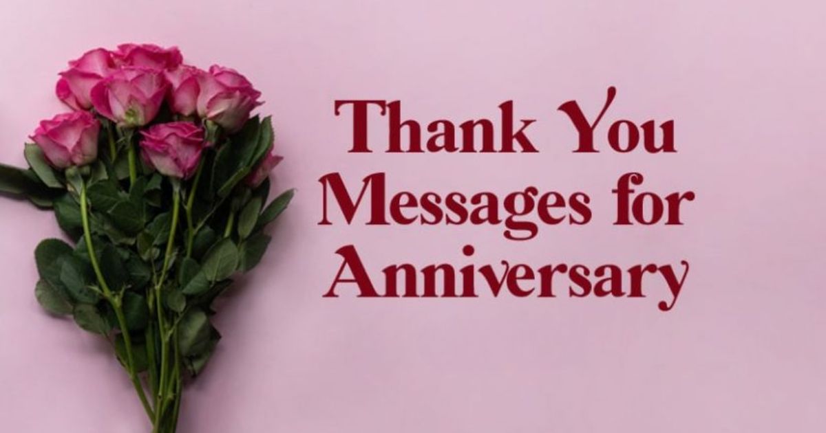 Thank you message for anniversary wishes
