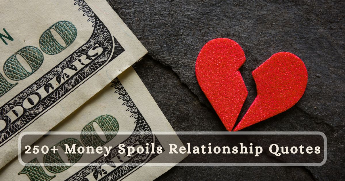 Money Spoils Relationship Quotes