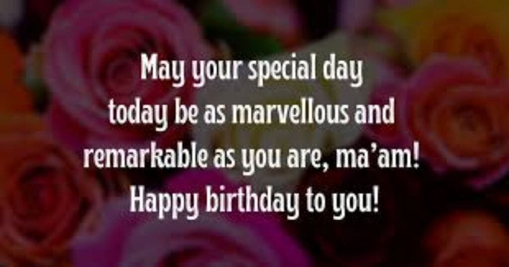 Respectful Birthday Wishes for Mam